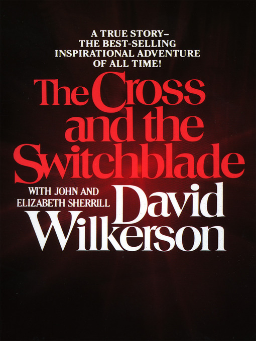 Title details for The Cross and the Switchblade by David Wilkerson - Available